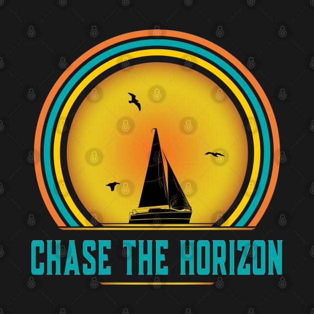 Chase The Horizon - Sailing by eighttwentythreetees