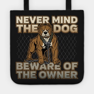 Dog Beware Of The Owner Tote