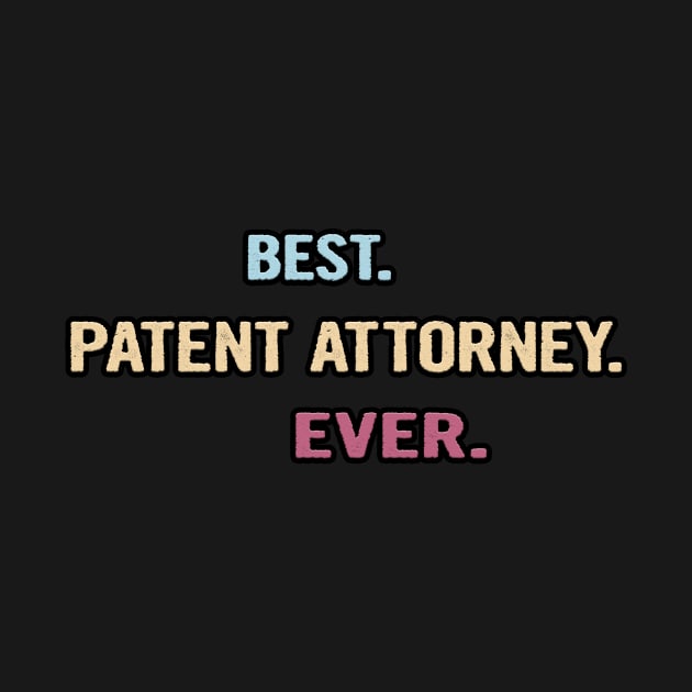 Best Patent Attorney Ever - Nice Gift Idea by divawaddle