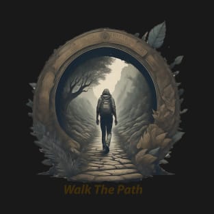 Walk The Path T-Shirt