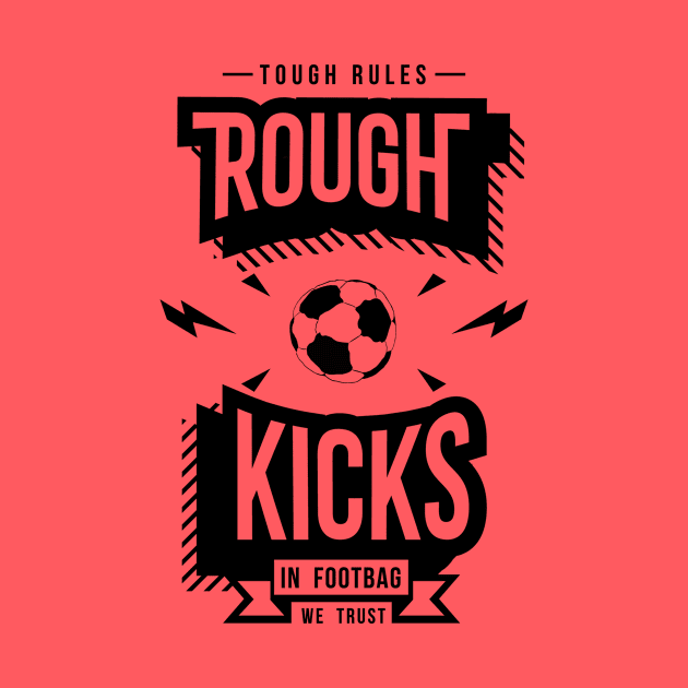 Rough Kicks, Tough Rules by RoughKicks