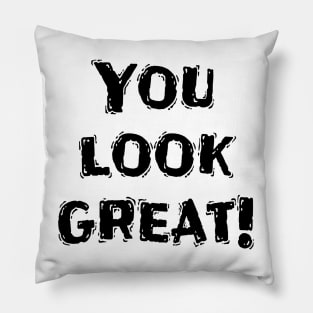 You Look Great!, Funny White Lie Party Idea Pillow