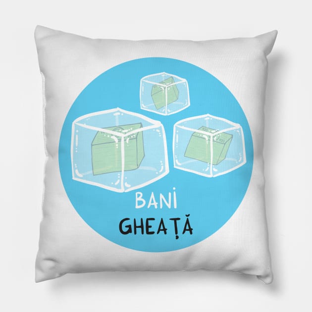 bani gheata Pillow by adrianserghie