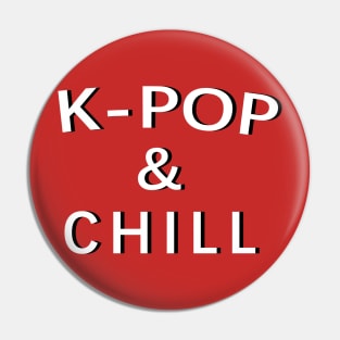 KPOP & CHILL Pin