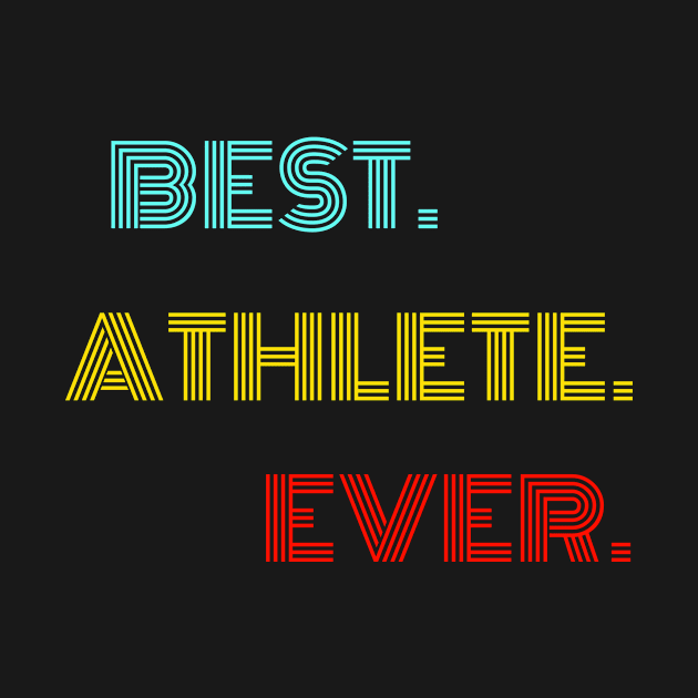 Best. Athlete. Ever. - With Vintage, Retro font by divawaddle