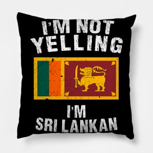 Im not yelling im Sri Lankan Pillow
