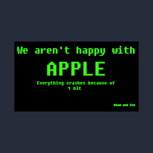 WE AREN'T HAPPY WITH APPLE T-Shirt