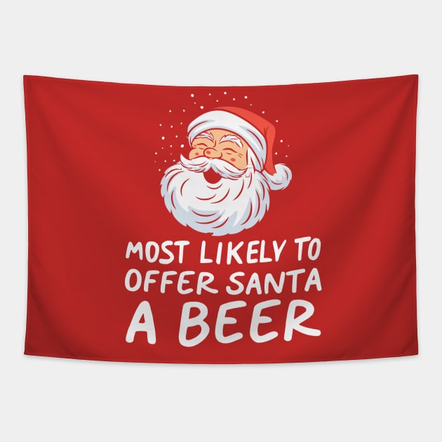 Most Likely To Offer Santa A Beer Funny Drinking Christmas Tapestry by Nichole Joan Fransis Pringle