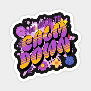 funny Vintage you need to calm down cool Magnet