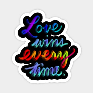 Love wins every time Magnet