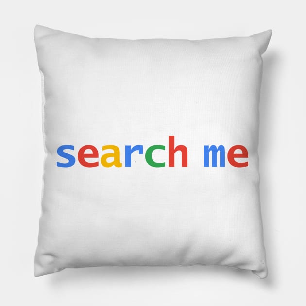 Search Me Color Text Graphic Pillow by ellenhenryart