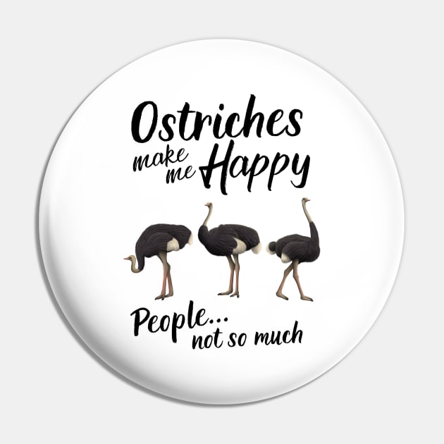 Ostriches Make Me Happy Pin by Wilderness Insider