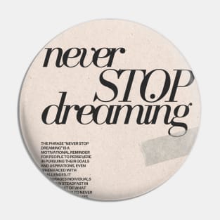 Never Stop Dreaming Quote Pin