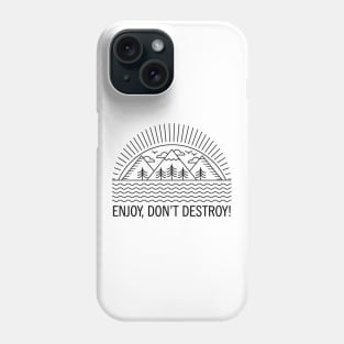 ENJOY, DON'T DESTROY! Original Line Art Design Phone Case