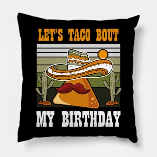 Let's Taco Bout My Birthday, Vintage Cinco De Mayo Birthday Pillow