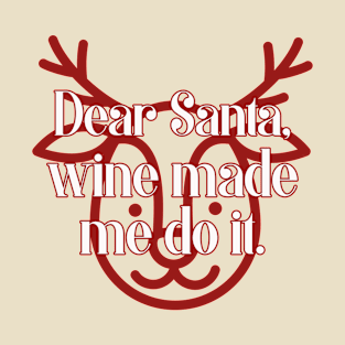 Dear Santa Made Me Do It Design T-Shirt