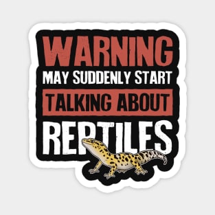 Warning Suddenly Talking About Reptiles Magnet