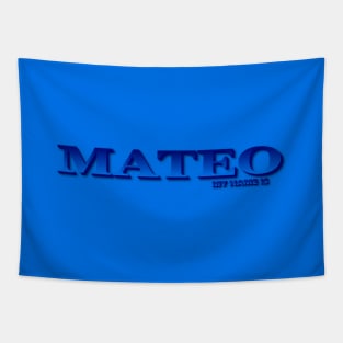 MATEO. MY NAME IS MATEO. SAMER BRASIL Tapestry