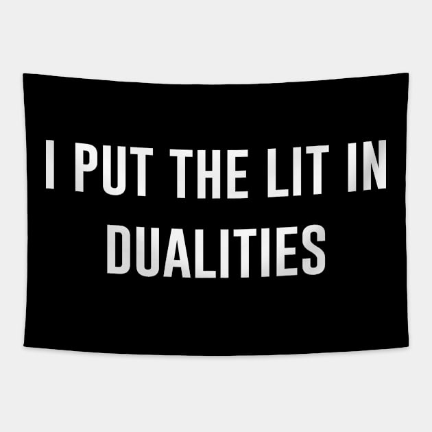 I put the lit in dualities Tapestry by produdesign