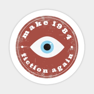 Make 1984 Fiction Again Magnet