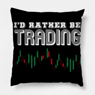 I'd Rather Be Trading | Trade Trader Stock Market Pillow