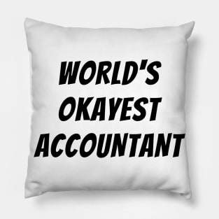 Worlds okayest accountant Pillow