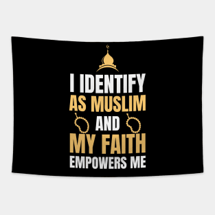 i dentify as muslim and my faith empowers me Tapestry