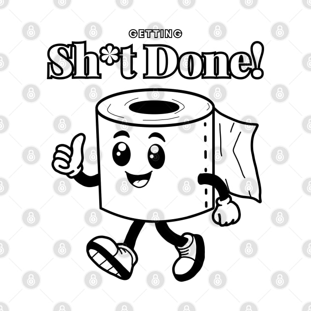 Getting sh*t done, toilet paper! by Anime Meme's