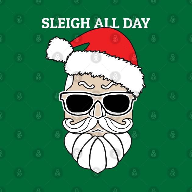 Sleigh All Day by KewaleeTee