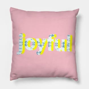 Joyful text artwork. Pillow