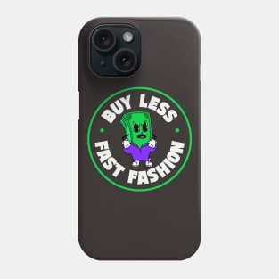 Buy Less Fast Fashion Phone Case