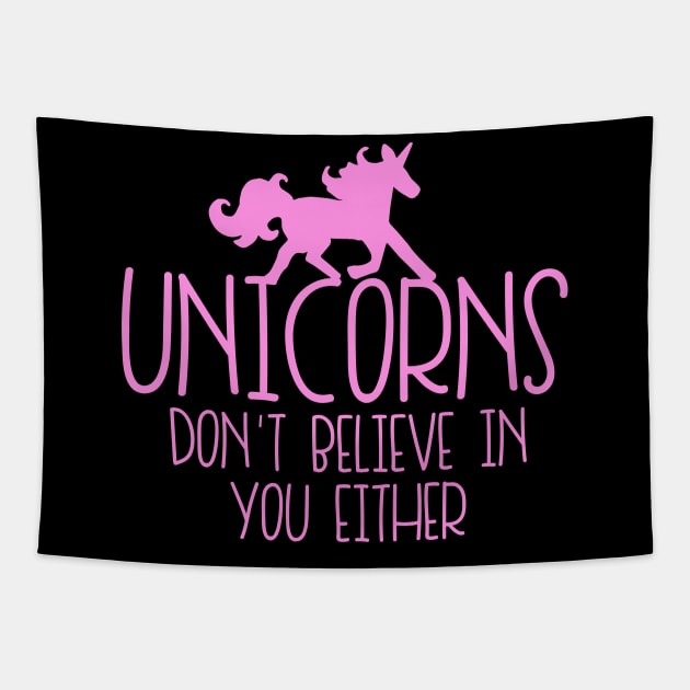 Unicorns don't believe in you either Tapestry by bubbsnugg