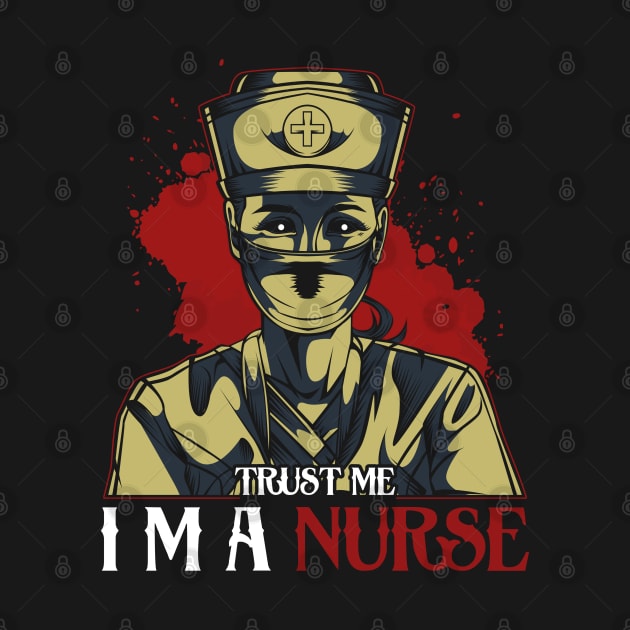 Nursing- Trust Me I'm A Nurse Horror Halloween Nurses by Lumio Gifts