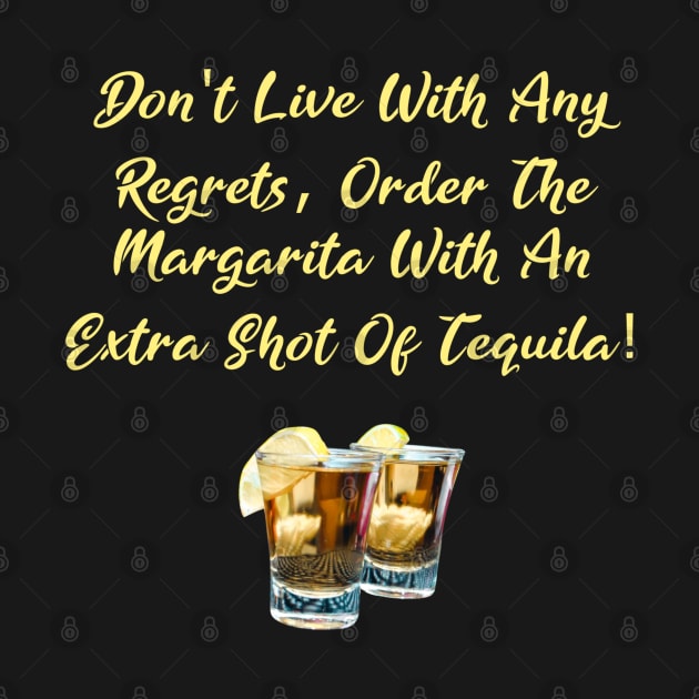 Don't Live With Any Regrets Tequila by Africa