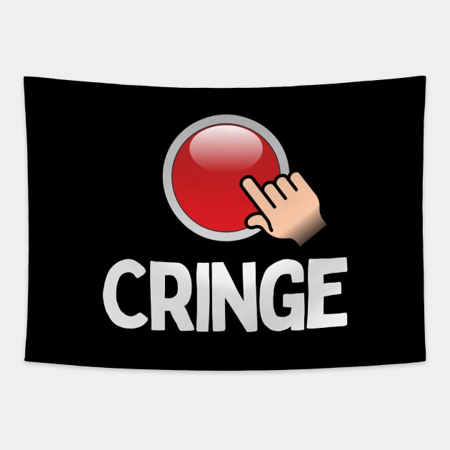 Cringe button Tapestry by happymonday