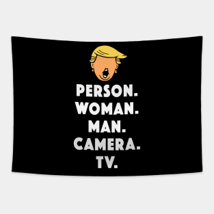 Funny Donald Trump saying Person Woman Man Camera Tv Tapestry