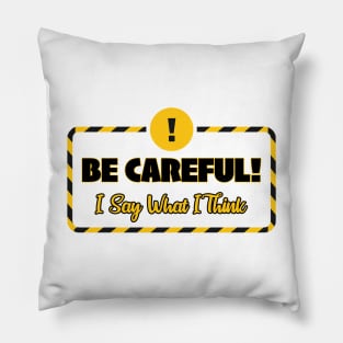 BE CAREFUL Pillow