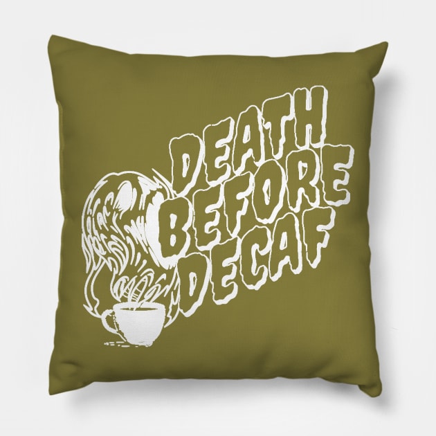 Death Before De-Caf Pillow by Blackhearttees