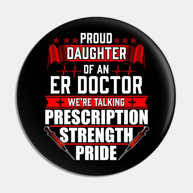 Proud Daughter of an Emergency Room ER Doctor Pin by Contentarama