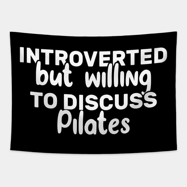 Introverted But Willing To Discuss pilates Tapestry by Azz4art