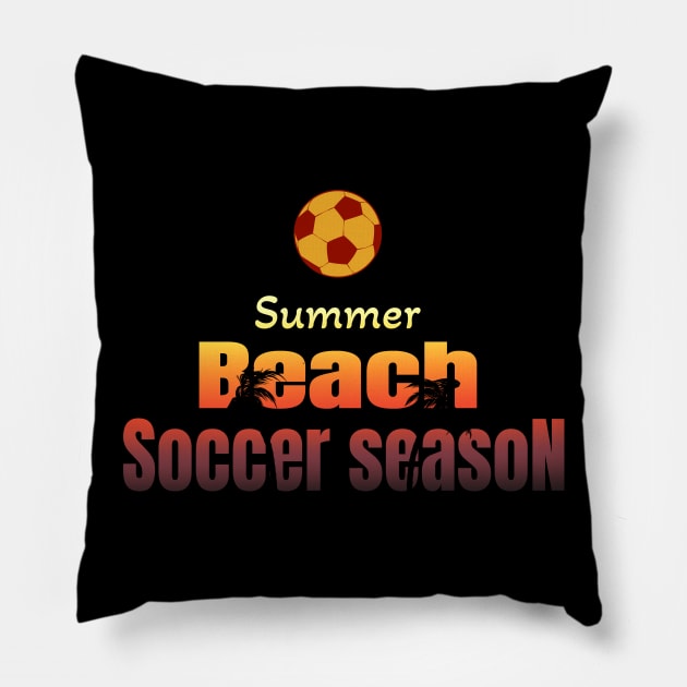 Beach summer soccer season 1 version Pillow by Zimart