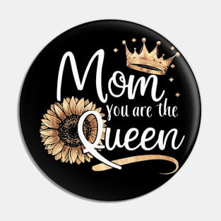 You Are The Queen Sunflower Happy Mother's Day Pin