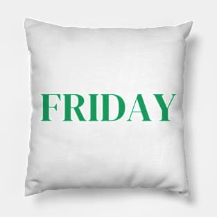 Friday Sign Days of week Pillow