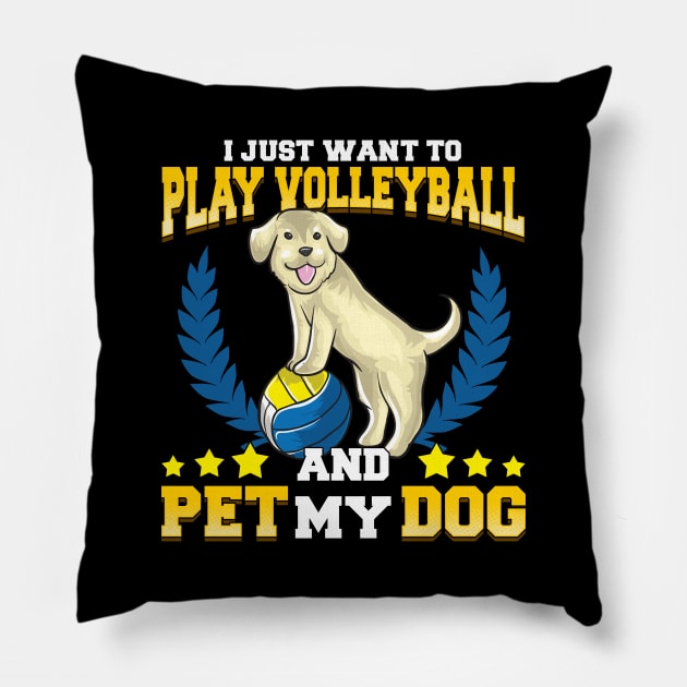 I Just Want To Play Volleyball And Pet My Dog Pillow by theperfectpresents