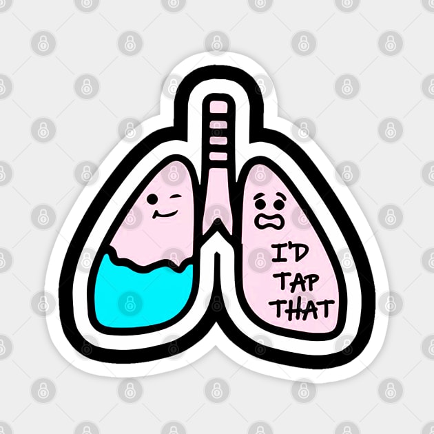 I'd Tap That Funny Respiratory Therapist Magnet by elenaartits