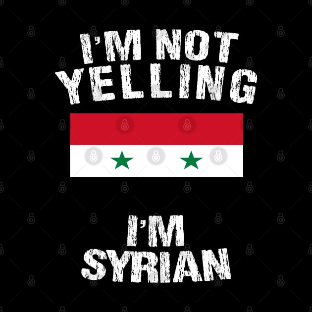 im not yelling im Syrian by TShirtWaffle1