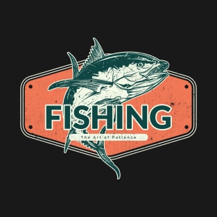 Fishing The Art of Patience T-Shirt