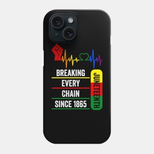 Juneteenth Breaking Every Chain Since 1865 Phone Case