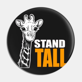 Stand Tall - Cute Giraffe Gifts Pin