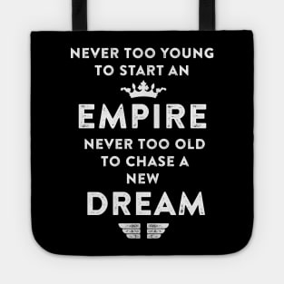 Empire never too old to chase a new Dream. Tote
